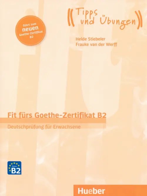 Fit furs Goethe-Zertifikat B2. Ubungsbuch mit Audios online