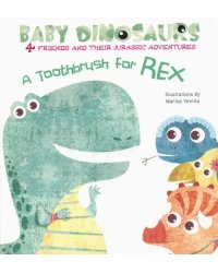 Baby Dinos. A Toothbrush For Rex