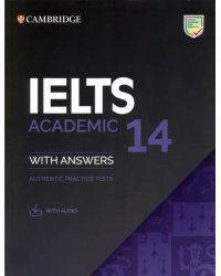 IELTS 14. Academic Student's Book with Answers with Audio. Authentic Practice Tests