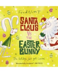 Santa Claus vs the Easter Bunny