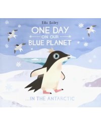 One Day On Our Blue Planet: In The Antarctic