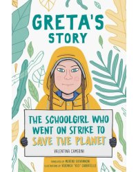 Greta's Story. The Schoolgirl Who Went on Strike to Save the Planet