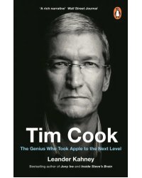 Tim Cook. The Genius Who Took Apple to the Next Level