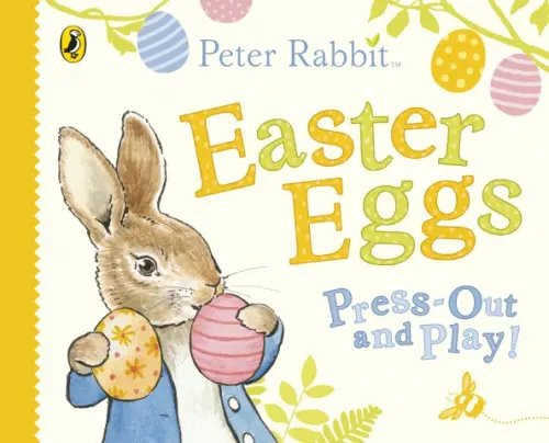 Peter Rabbit: Easter Eggs Press Out and Play. Board Book