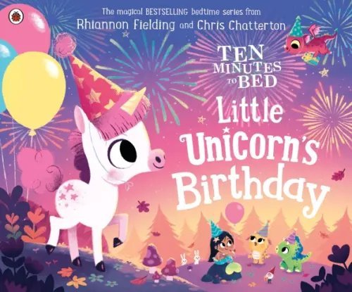 Ten Minutes to Bed. Little Unicorn's Birthday