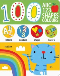 First 100 Alphabet, Shapes, Colours, Numbers