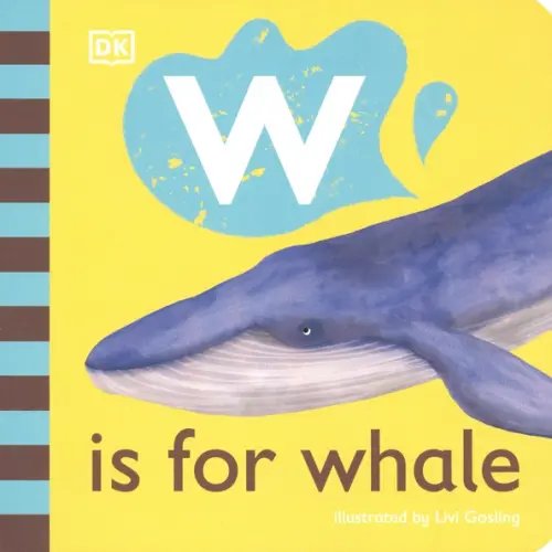 W is for Whale. Board Book