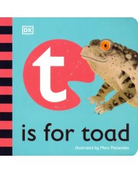 T is for Toad. Board Book