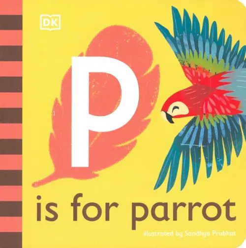 P is for Parrot. Board Book