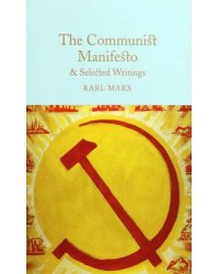 The Communist Manifesto &amp; Selected Writings