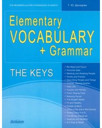 Elementary Vocabulary + Grammar. The Keys for Beginners and Pre-Intermediate Students