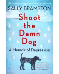 Shoot the Damn Dog: A Memoir of Depression