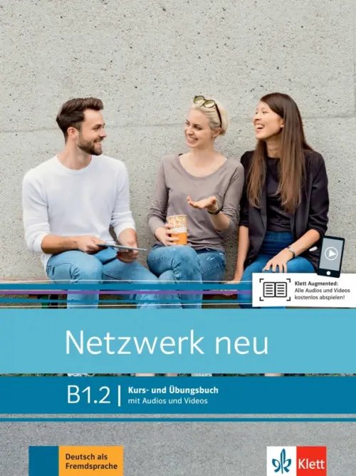 Netzwerk neu B1.2. Deutsch als Fremdsprache. Kurs- und Ubungsbuch mit Audios und Videos