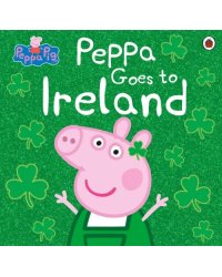 Peppa Goes to Ireland