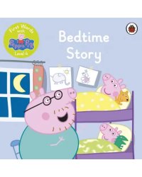 First Words with Peppa. Level 4. Bedtime Story