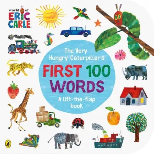 The Very Hungry Caterpillar's First 100 Words. Board book