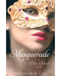 Masquerade. A Blue Bloods Novel