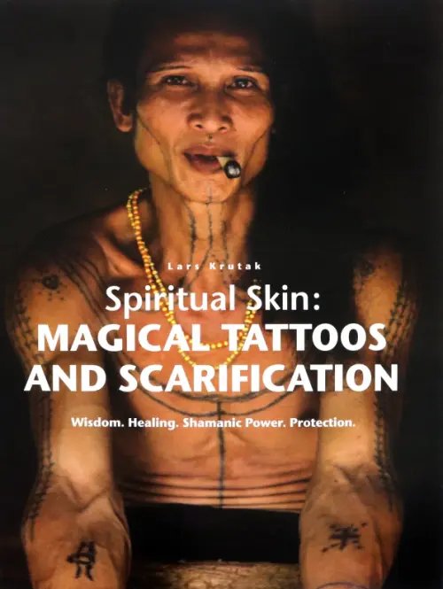 Spiritual Skin: Magical Tattoos and Scarification