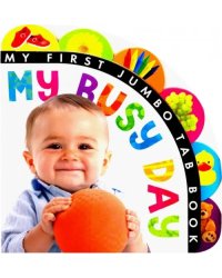 My First Jumbo Tab Book: My Busy Day (board book)