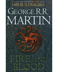 Fire and Blood. 300 Years Before A Game of Thrones