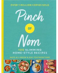 Pinch of Nom. 100 Slimming, Home-style Recipes