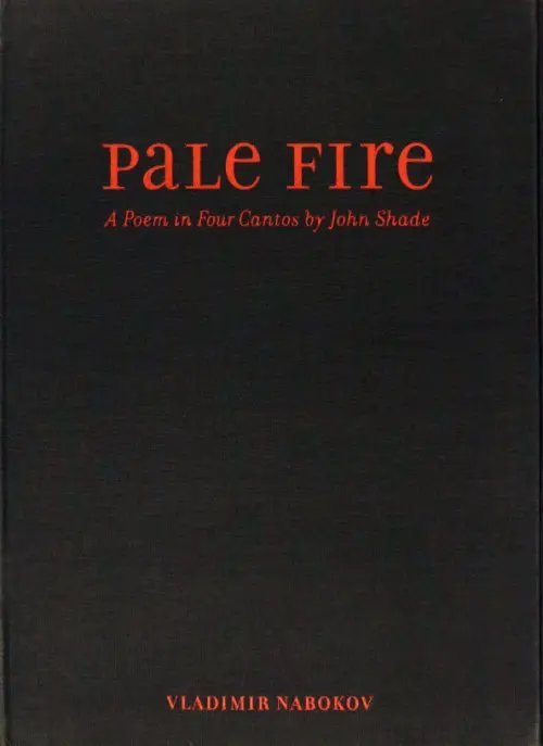 Pale Fire. A Poem in Four Cantos by John Shade