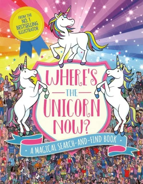 Where's the Unicorn Now? A Magical Search-and-Find Book