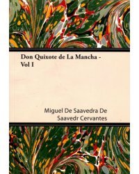 Don Quixote de La Mancha - Vol I