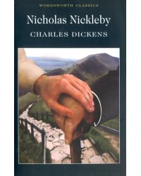 Nicholas Nickleby. The Life and Adventures