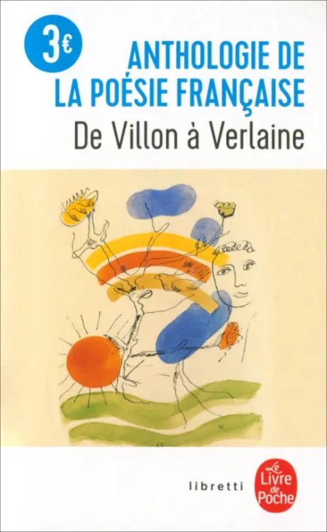 Anthologie de la poesie francaise de Villon a Verl