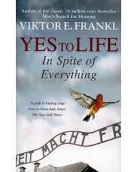 Yes To Life In Spite of Everything