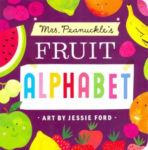 Mrs. Peanuckle's Fruit Alphabet