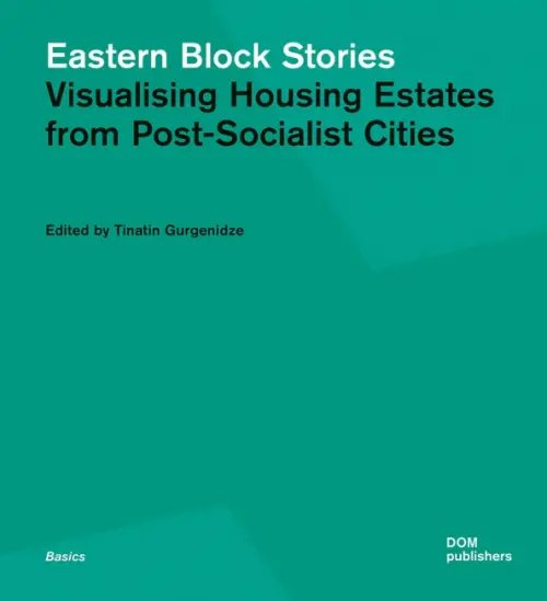 Eastern Block Stories. Visualising Housing Estates from