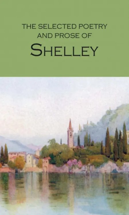 The Selected Poetry &amp; Prose of Shelley