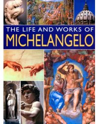 The Life and Works of Michelangelo