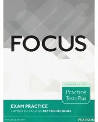 Focus Exam Practice. Cambridge English Key for Schools