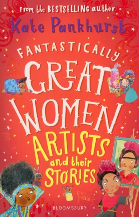 Fantastically Great Women Artists &amp; Their Stories