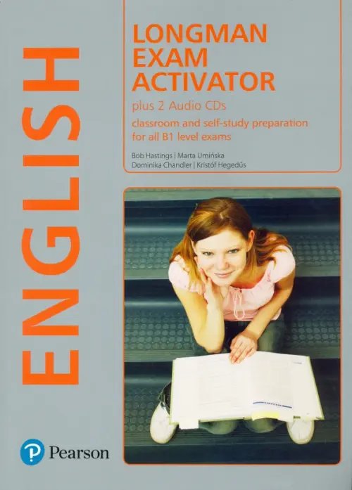 Longman Exam Activator. Classroom and self-study preparation for all B1 level exams + 2 AudioCDs