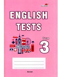 English tests. Form 3. Тематический контроль. 3 класс