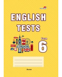 English tests. Form 6. Тематический контроль. 6 класс