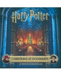 Harry Potter. Christmas at Hogwarts. A Movie Scrapbook