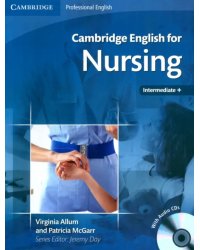 Cambridge English for Nursing. Intermediate Plus. Student's Book with Audio CDs