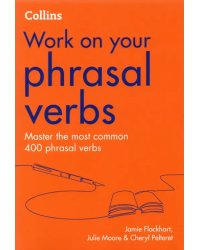 Work on your Phrasal Verbs. Master the most common 400 phrasal verbs