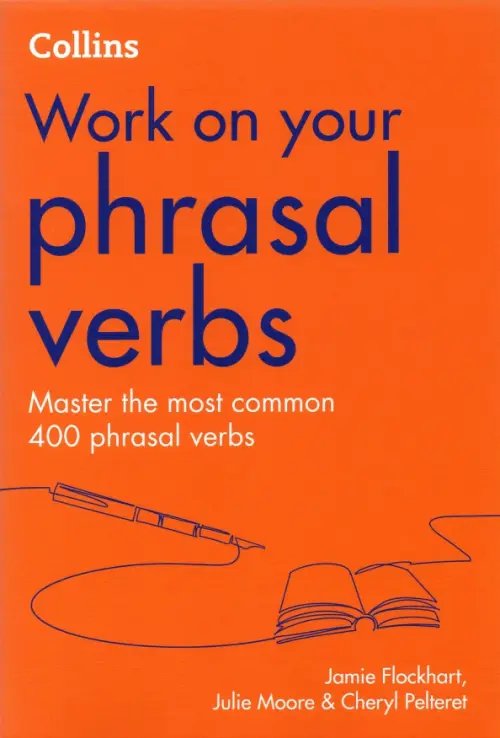 Work on your Phrasal Verbs. Master the most common 400 phrasal verbs