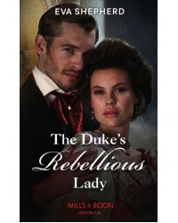 The Duke's Rebellious Lady