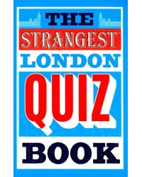 The Strangest London Quiz Book