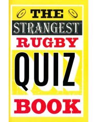 The Strangest Rugby Quiz Book