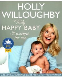 Truly Happy Baby... It Worked for Me. A practical parenting guide from a mum you can trust