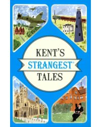 Kent's Strangest Tales