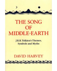 The Song of Middle-earth. J. R. R. Tolkien’s Themes, Symbols and Myths